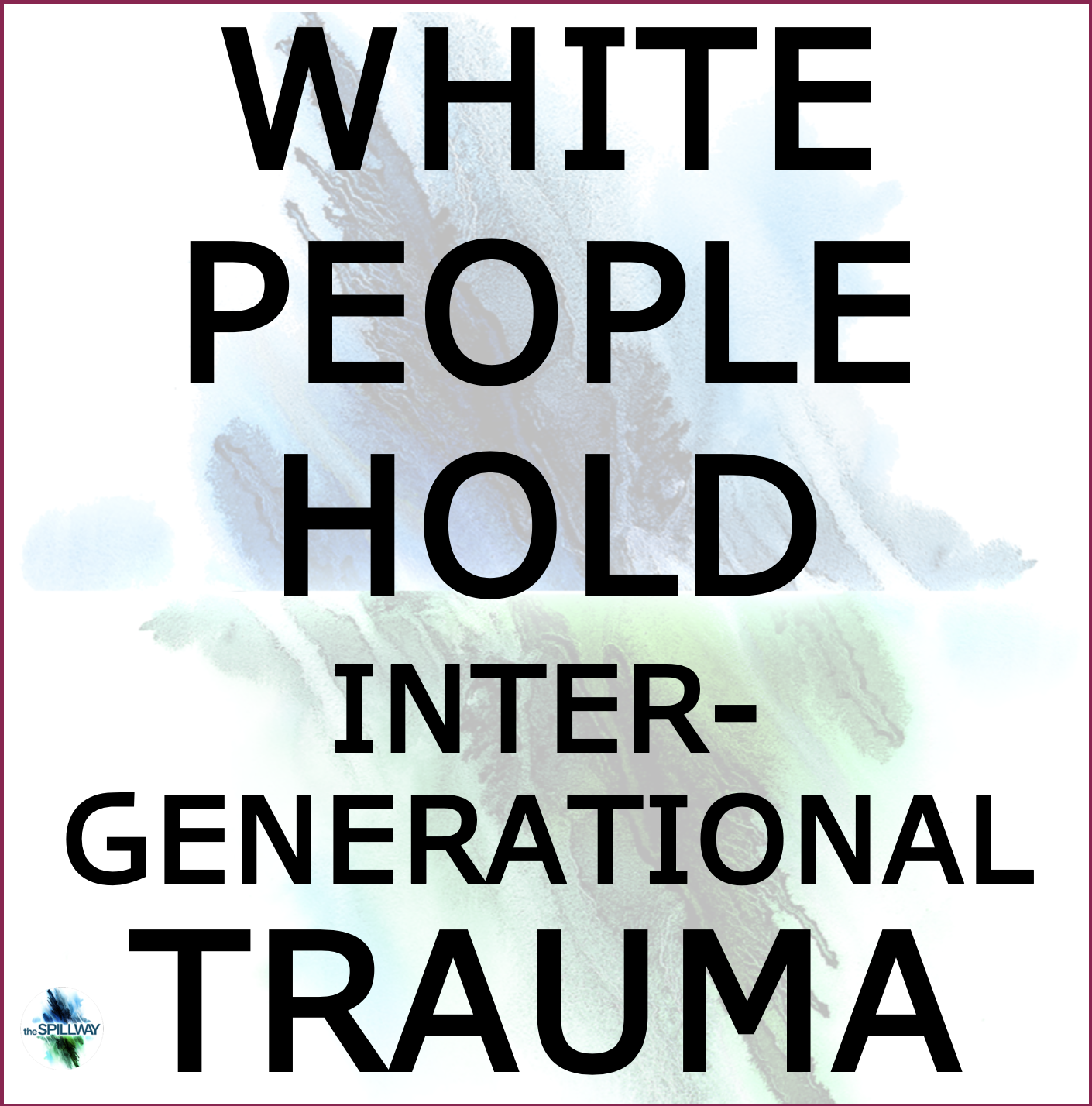 White people hold inter-generational trauma