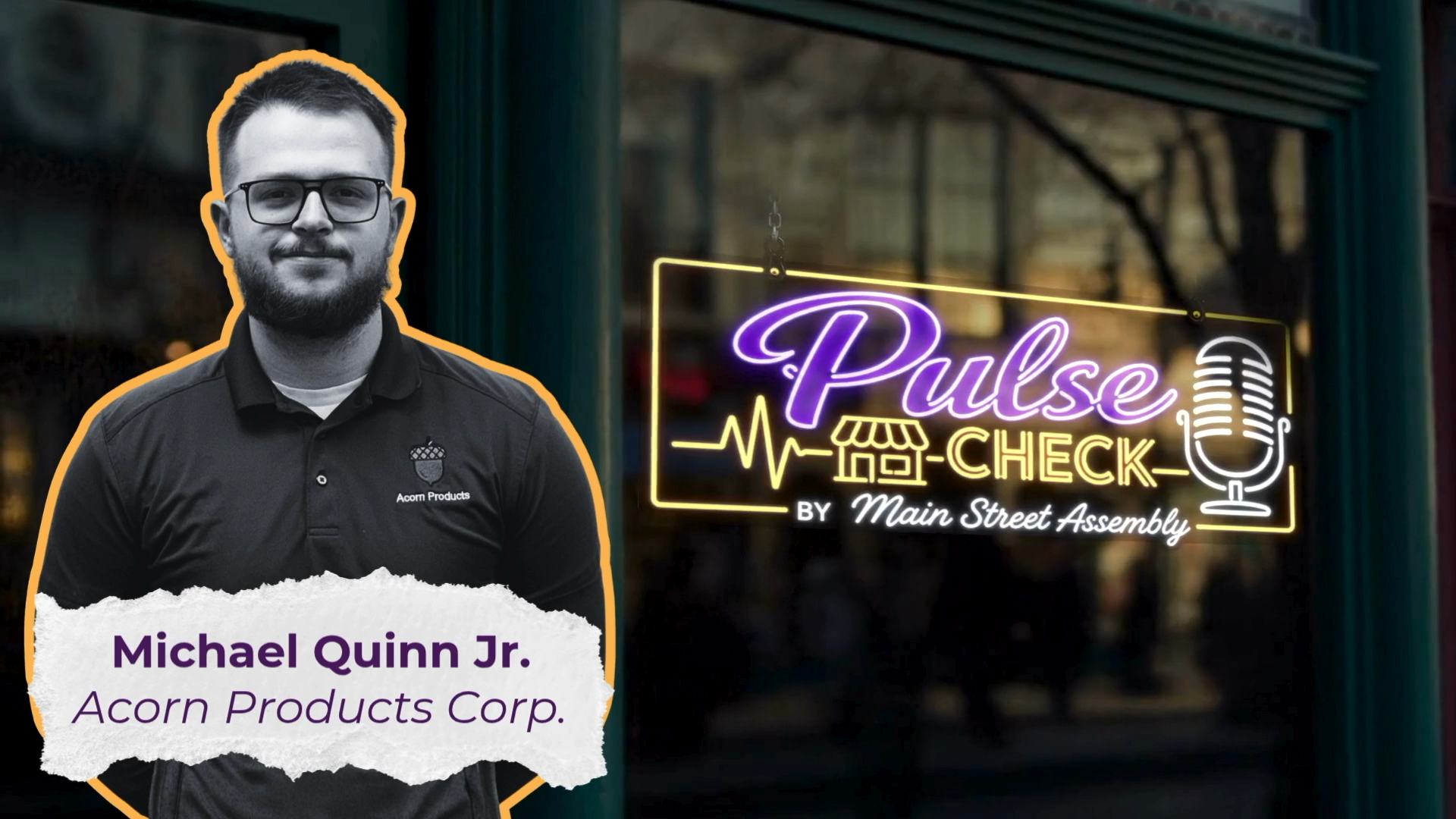 Pulse Check! — From Sweeping Floors to Running the Factory — Mike Quinn, Acorn Products Corporation