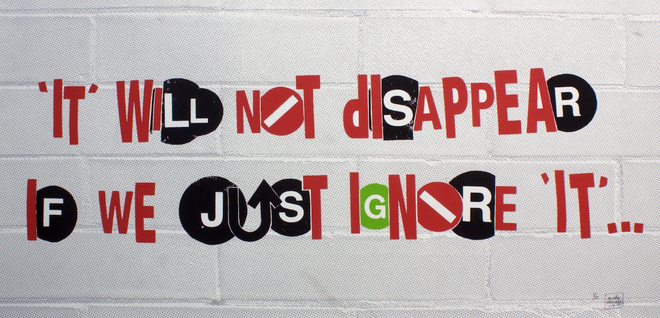 It Will Not Disappear If We Just Ignore It, Al Diaz, 2021, 37" x 18", Edition of 10, Silkscreen on 290 gram Coventry Rag paper