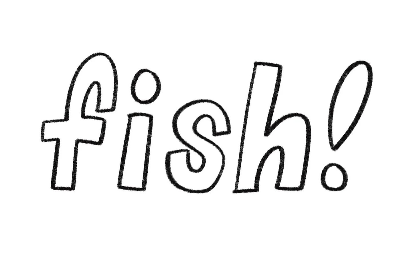 fish!