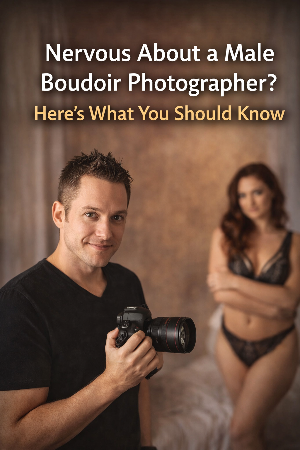 Nervous About a Male Boudoir Photographer?
