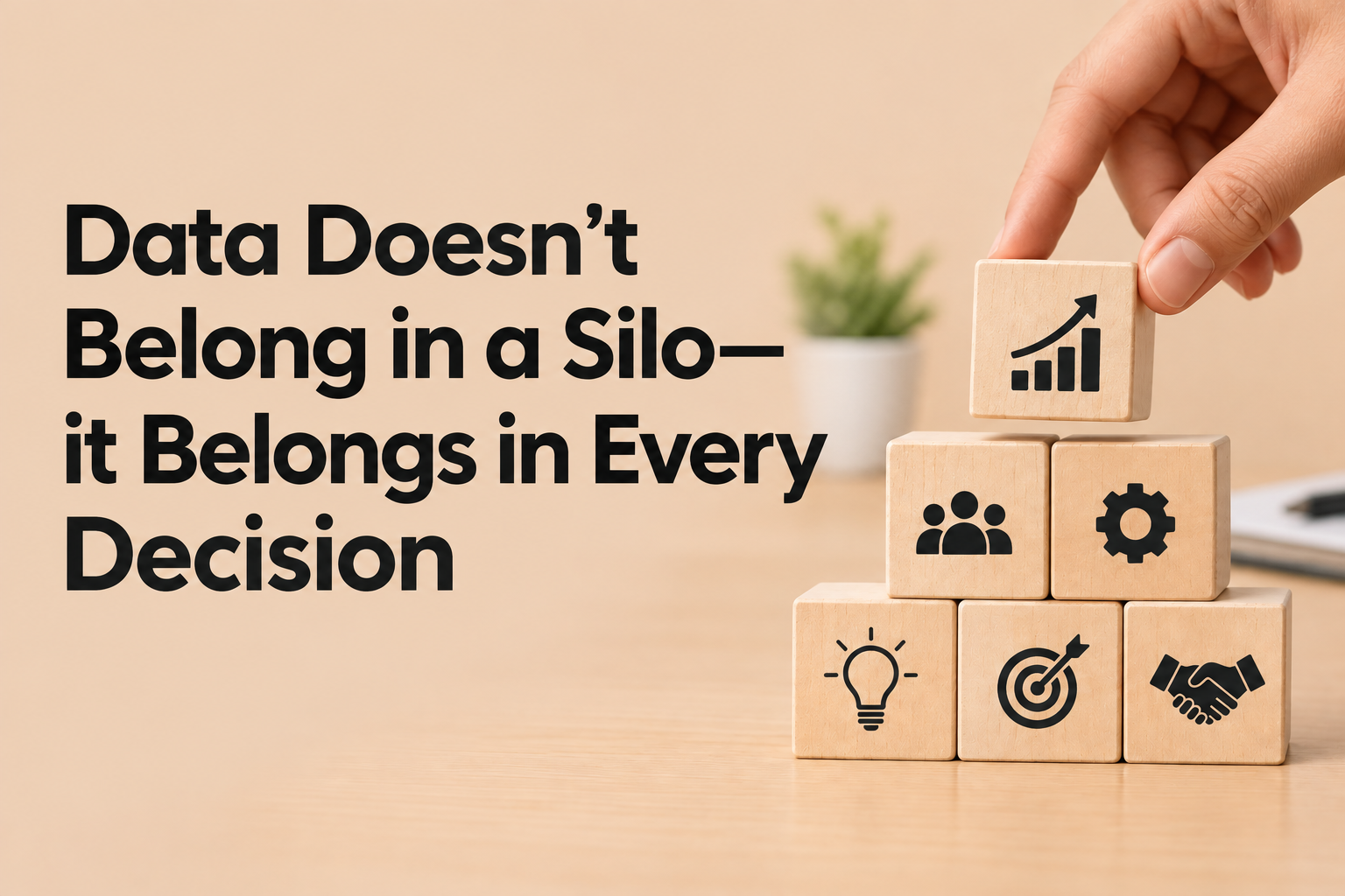Data doesn't belong in a silo — it belongs in every decision