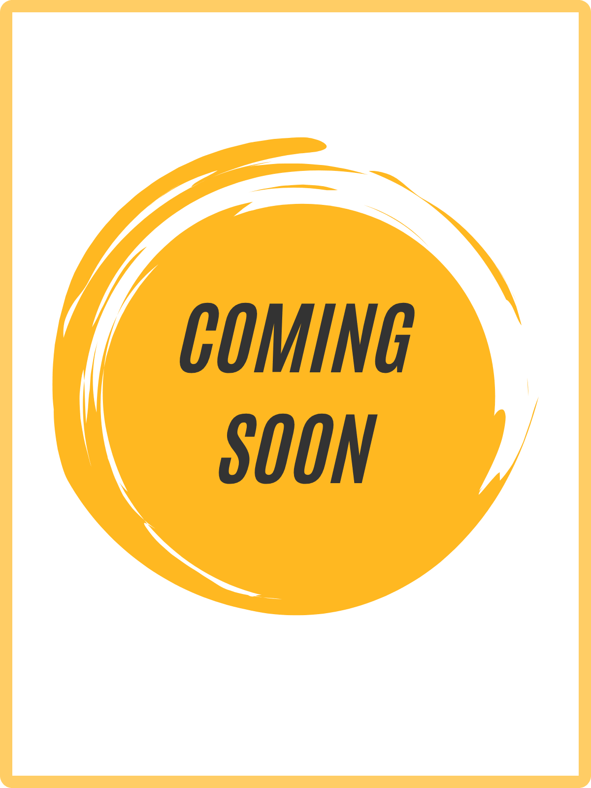 A black background with a yellow circle and black brushstroke border, containing the words "Coming Soon" in black text.