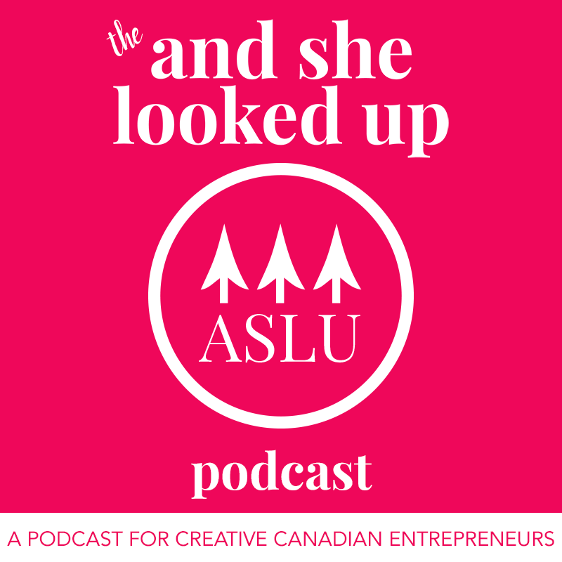 Pink background with white text, featuring a podcast title "and she looked up" and the acronym "ASLU" inside a circle with three arrows pointing upward, labeled as a podcast for creative Canadian entrepreneurs.