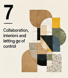 Collaboration, Interiors and Letting Go of Control