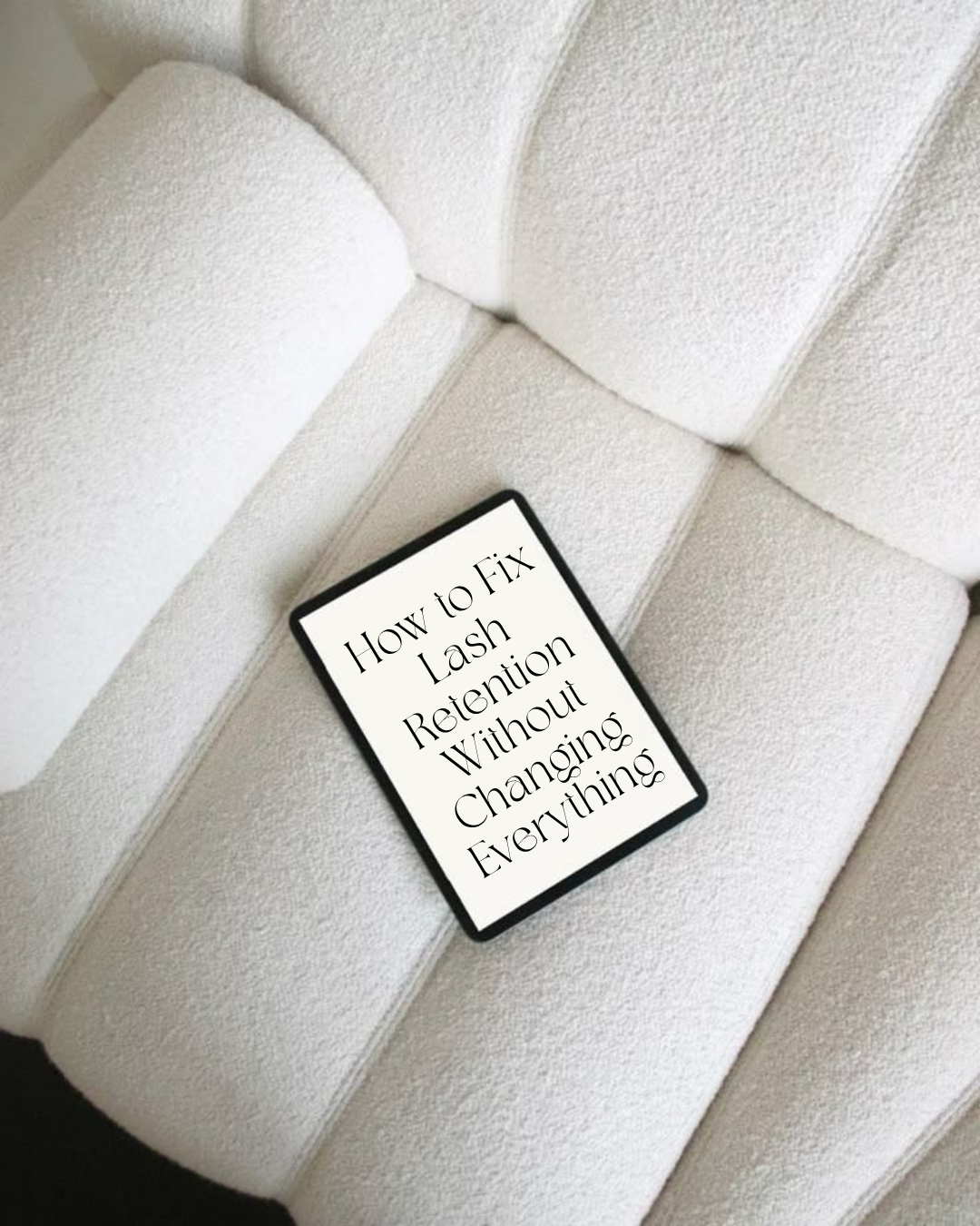 How to Fix Lash Retention Without Changing Everything