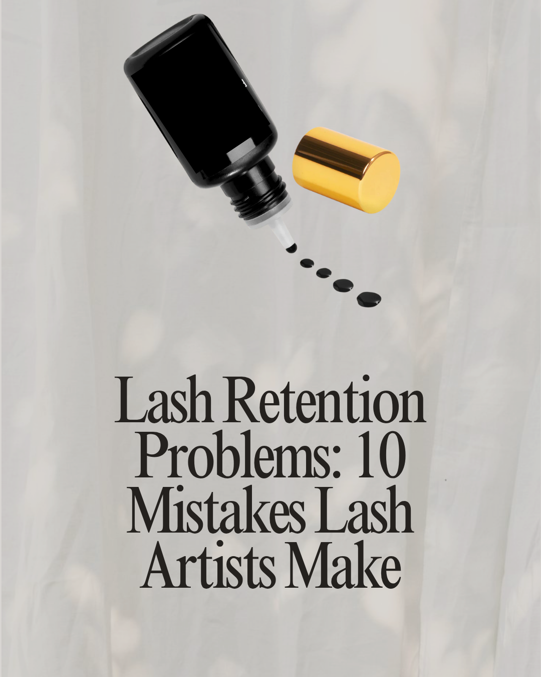 10 Lash Retention Mistakes Lash Artists Make (And How to Fix Them)