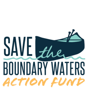 Save the Boundary Waters Action Fund