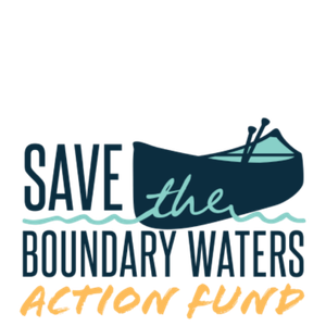 Save the Boundary Waters Action Fund