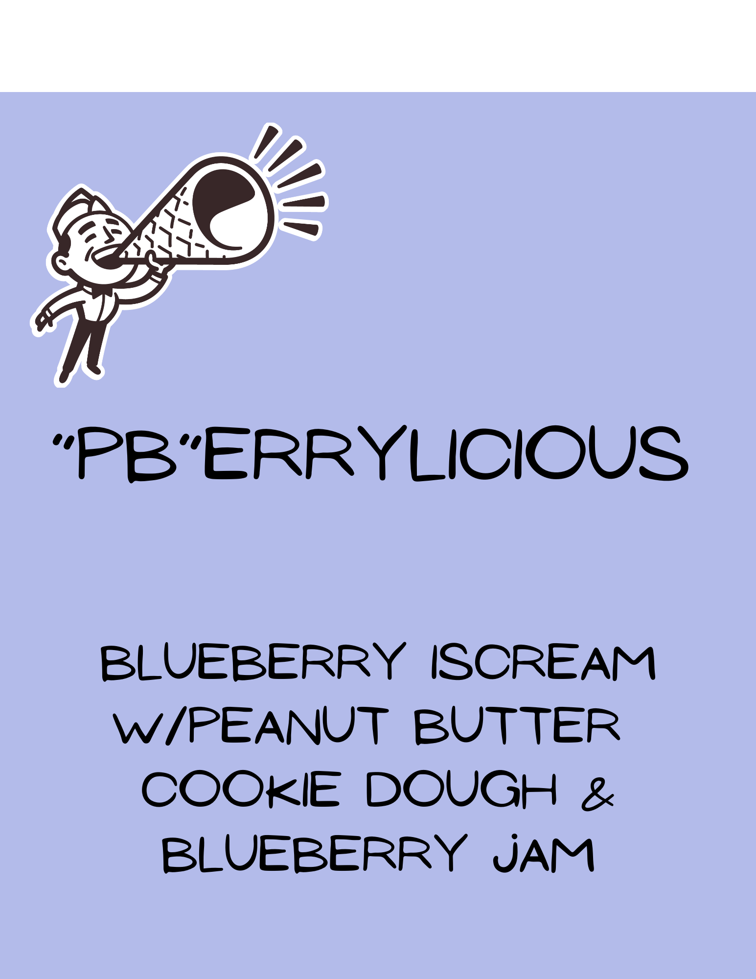 Illustration of a person shouting into a megaphone with the words "PBERRYLICIOUS" and a description of blueberry ice cream with peanut butter, cookie dough, and blueberry jam.