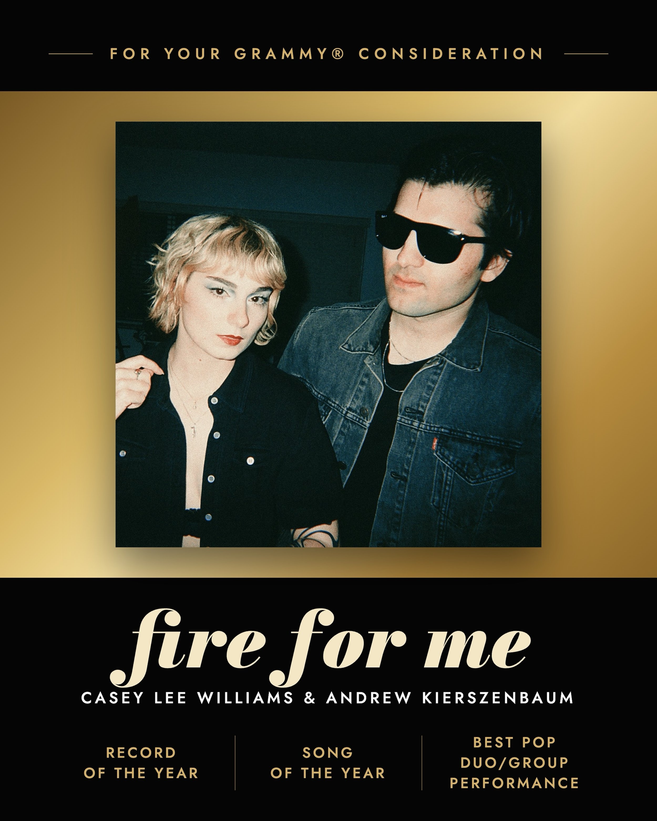 For Your GRAMMY&reg; Consideration 🏆

Casey Lee Williams &amp; Andrew Kierszenbaum &ndash; &ldquo;fire for me&rdquo;

Record of the Year
Song of the Year
Best Pop Duo/Group Performance

It was a blast writing this one with Casey. She&rsquo;s a brill