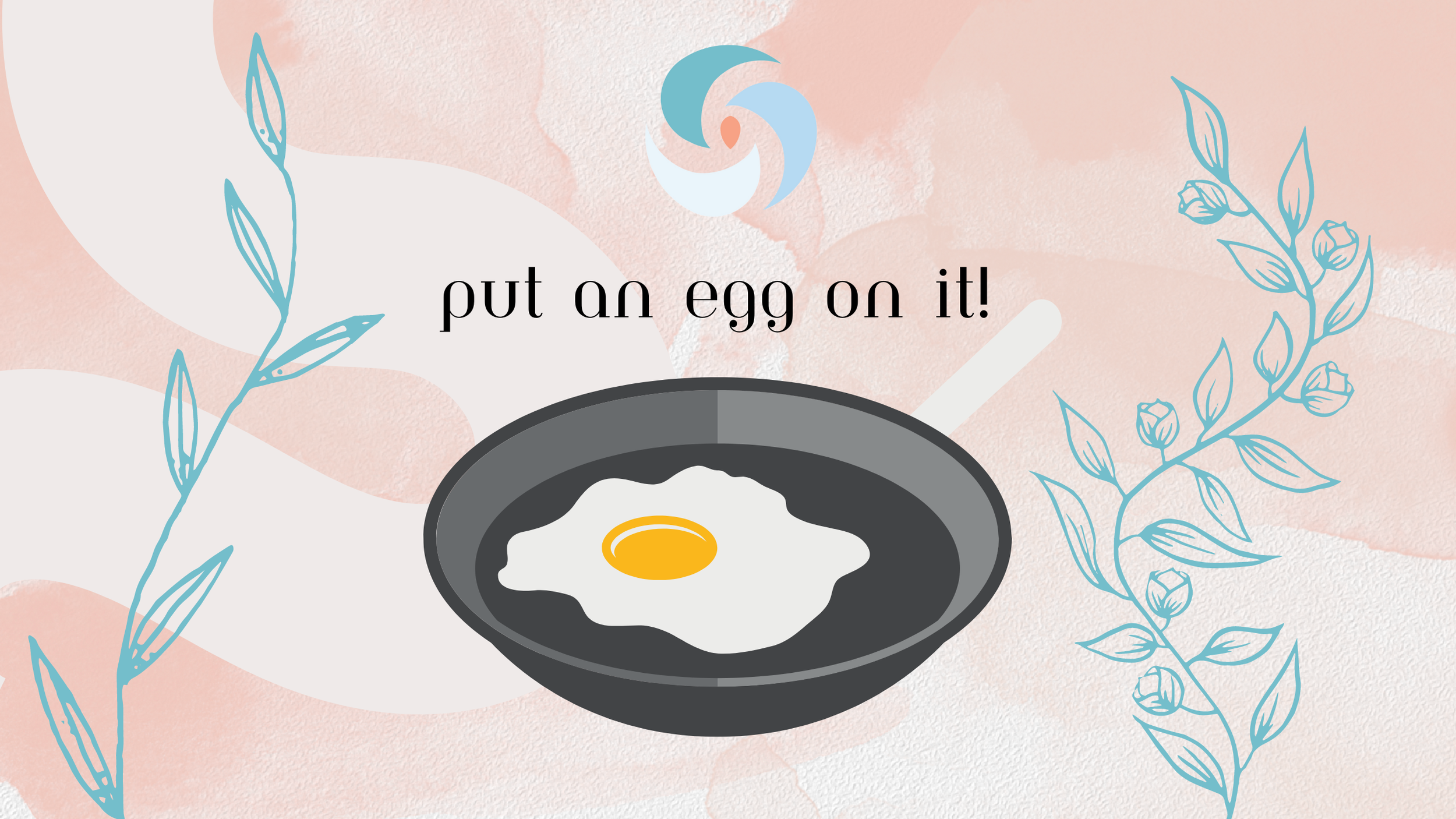 Put an egg on it!