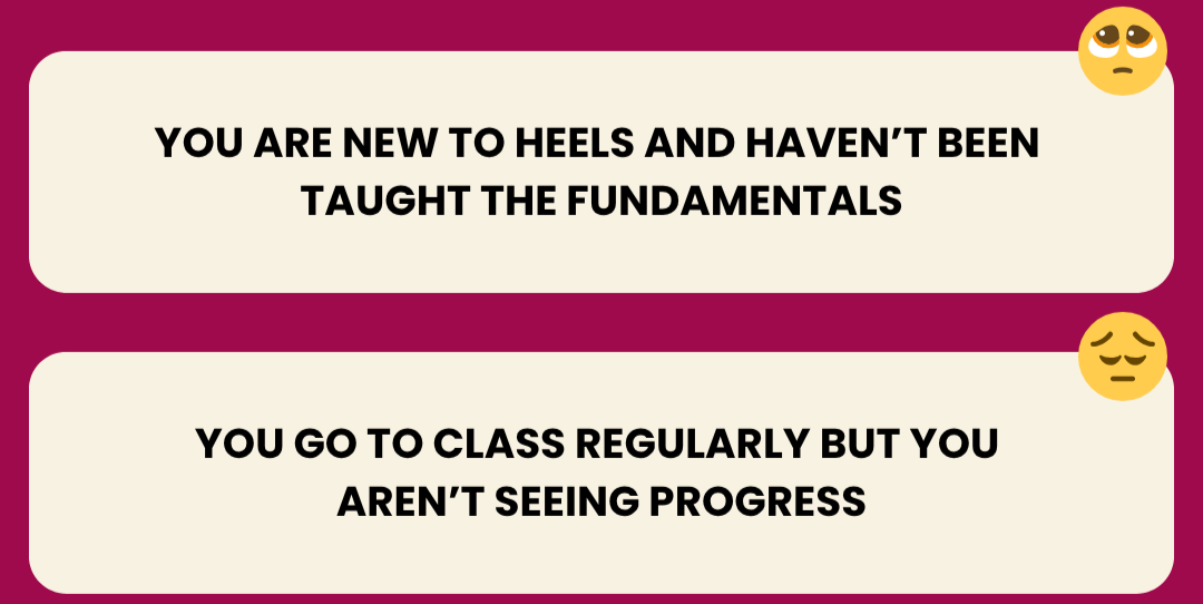 Graphic with beige boxes containing the text ‘You are new to heels and haven’t been taught the fundamentals’ and ‘You go to class regularly but you aren’t seeing progress,’ illustrating common beginner challenges in heels dance
