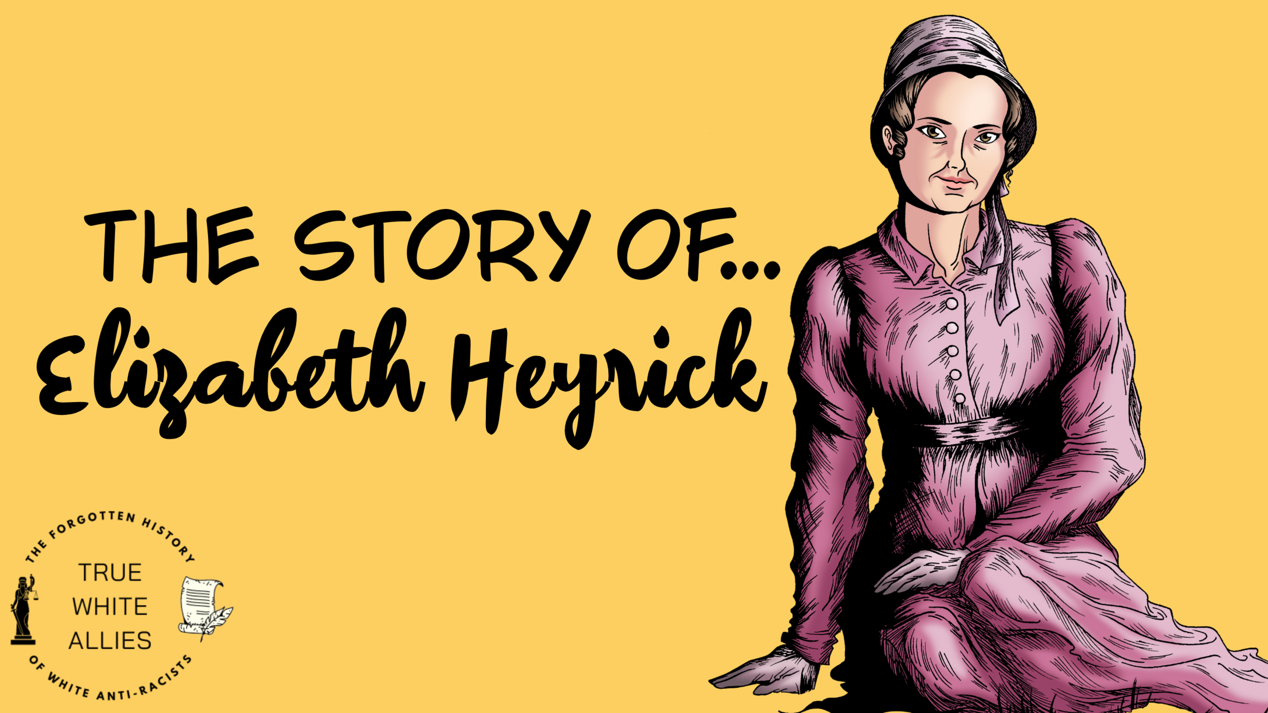 The Story of Elizabeth Heyrick  (Copy)