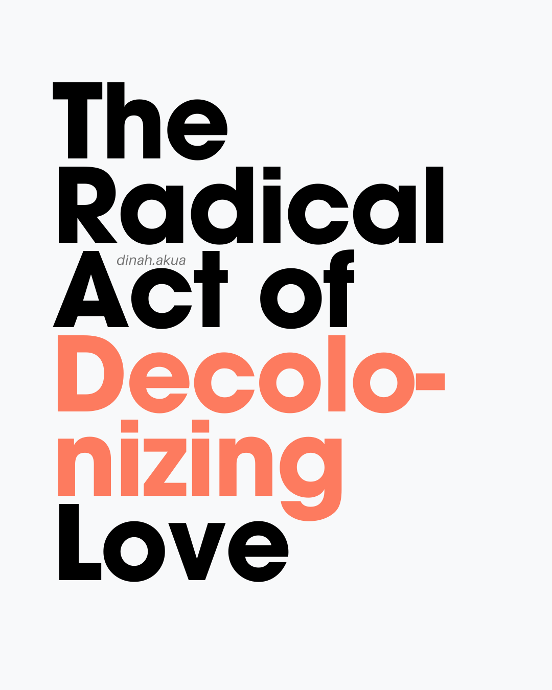 The Radical Act of Decolonizing Love