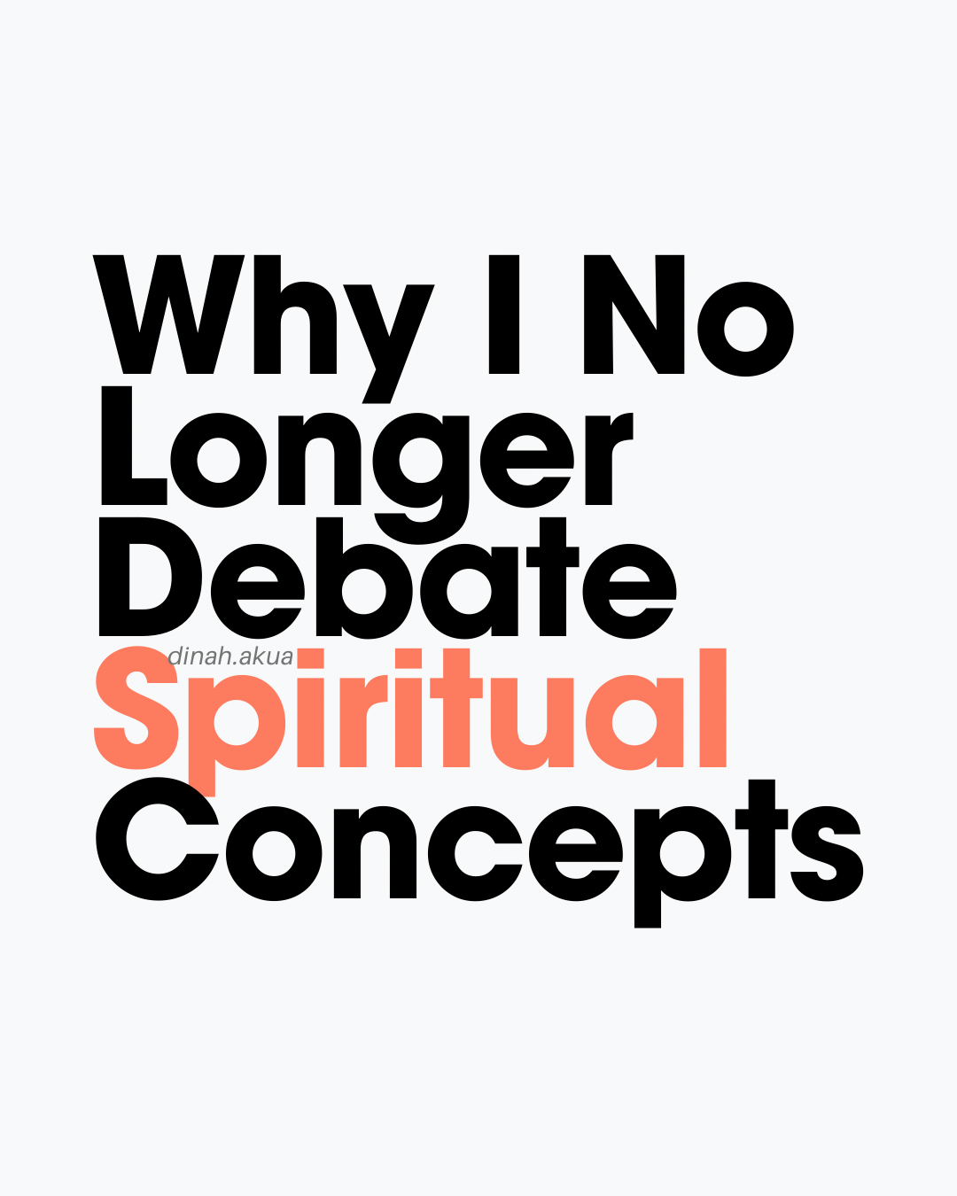 Why I No Longer Debate Spiritual Concepts