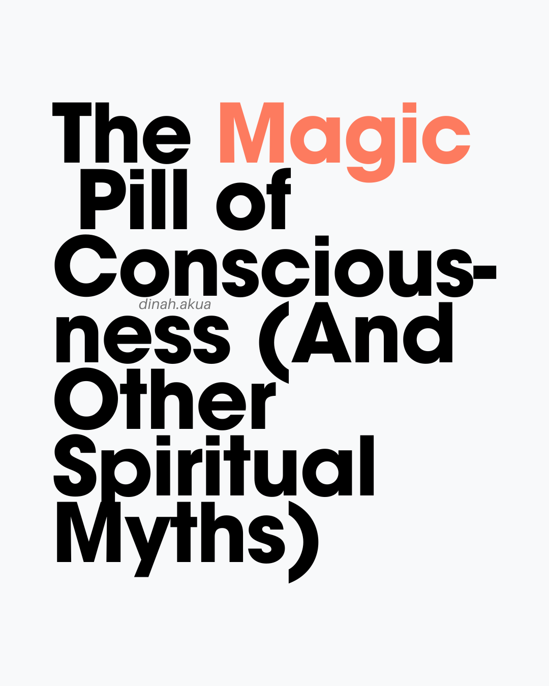 The Magic Pill of Consciousness (And Other Spiritual Myths)