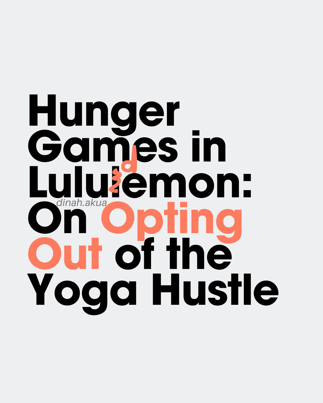 Hunger Games in Lululemon — On Opting Out of the Yoga Hustle