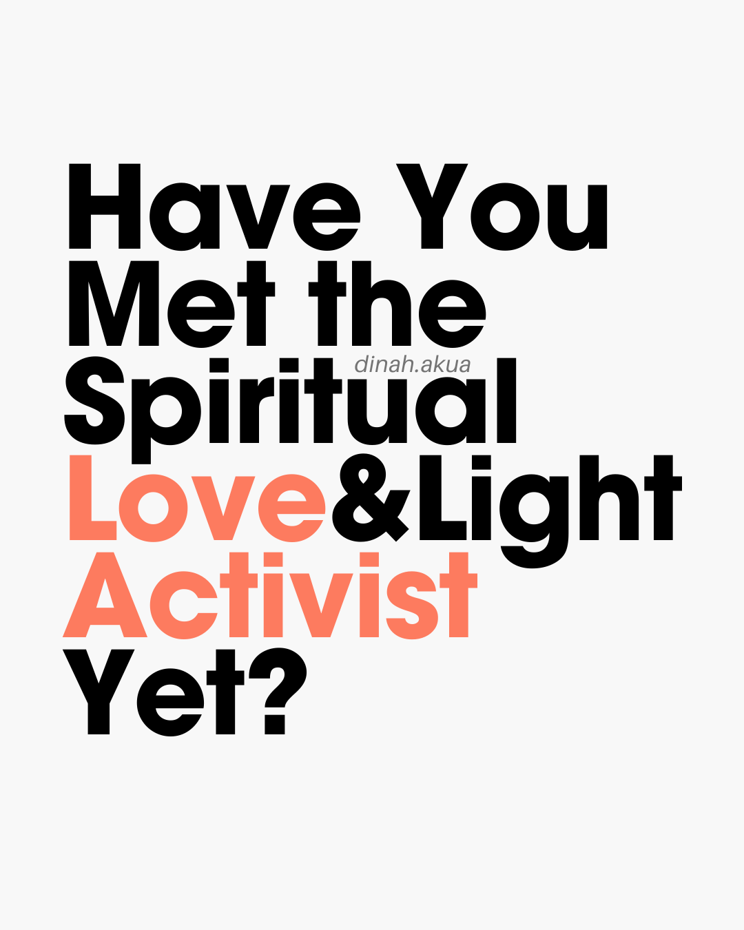 Have You Met the Spiritual Love&amp;Light Activist Yet?