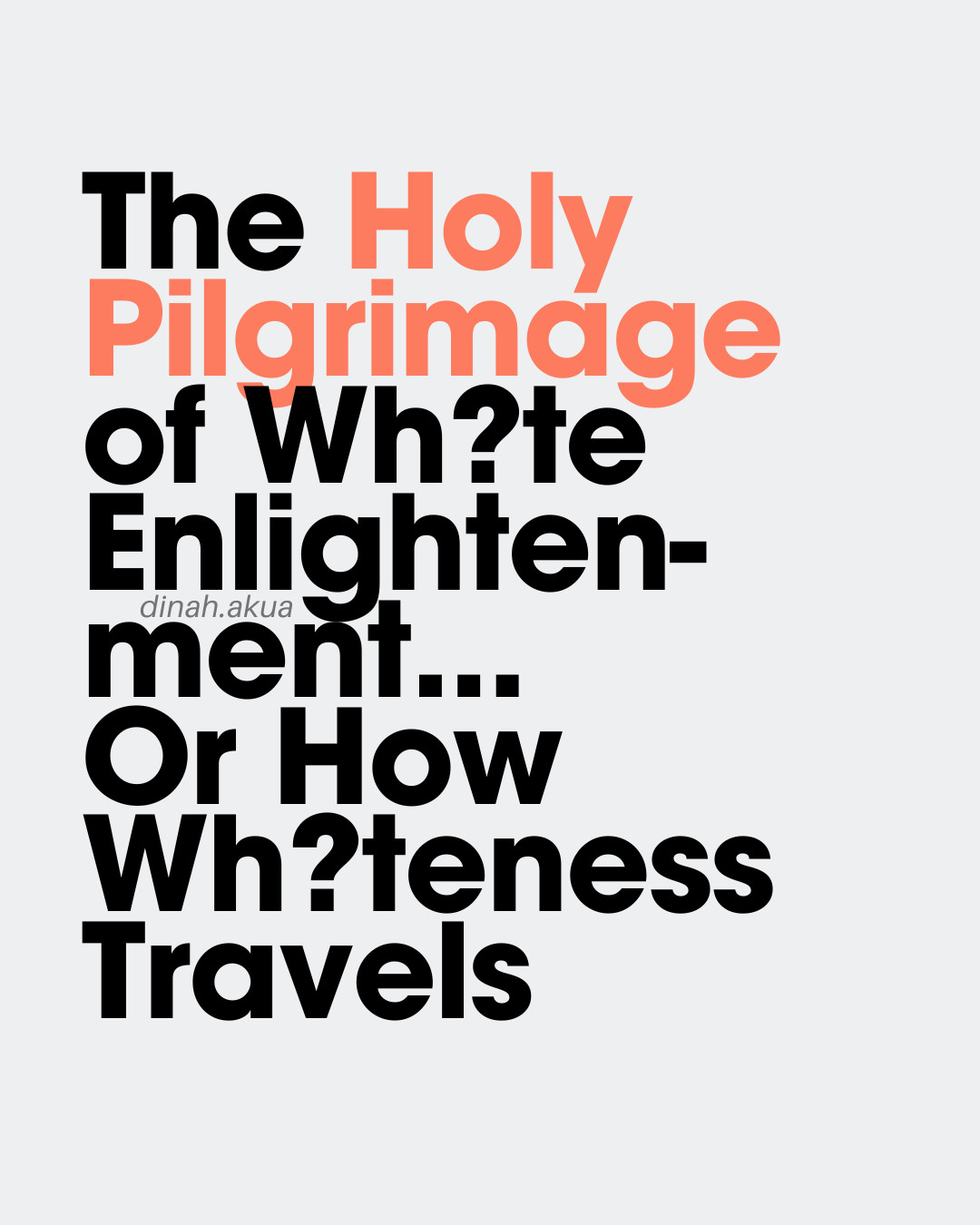 The Holy Pilgrimage of White Enlightenment... Or How Whiteness Travels