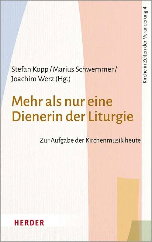 Freiburg i. Br. 2020
Mehr als nur eine Dienerin der Liturgie. Zur Aufgabe der Kirchenmusik heute
Herausgegeben zusammen mit Stefan Kopp und Joachim Werz · Kirche in Zeiten der Veränderung 4 / ACV-Schriftenreihe 27 · 
