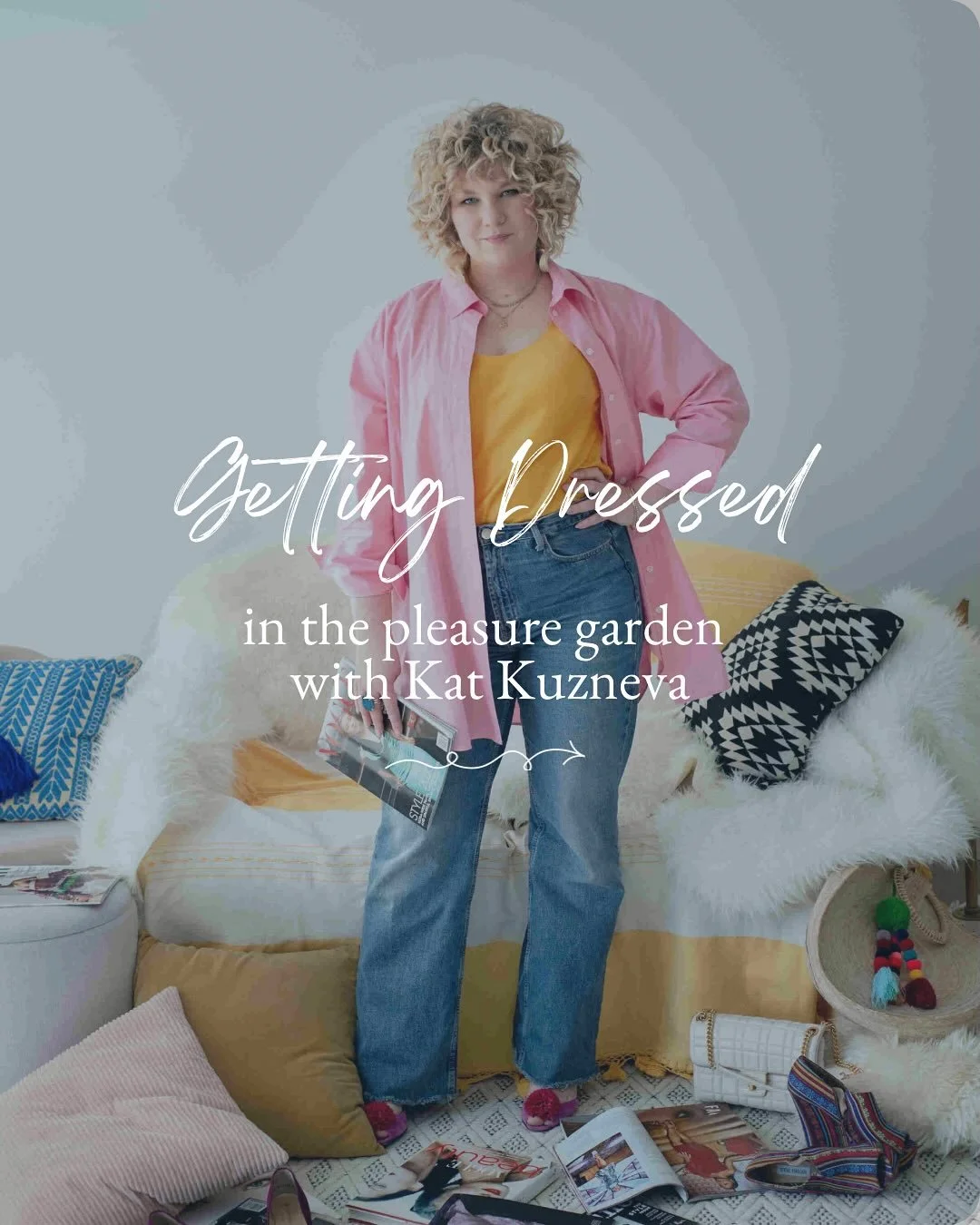 If you&rsquo;ve ever stood in front of a closet full of clothes and thought, &ldquo;I have nothing to wear,&rdquo; this one&rsquo;s for you.

What if getting dressed could be an act of pleasure?

In my latest In the Pleasure Garden interview, I sit d