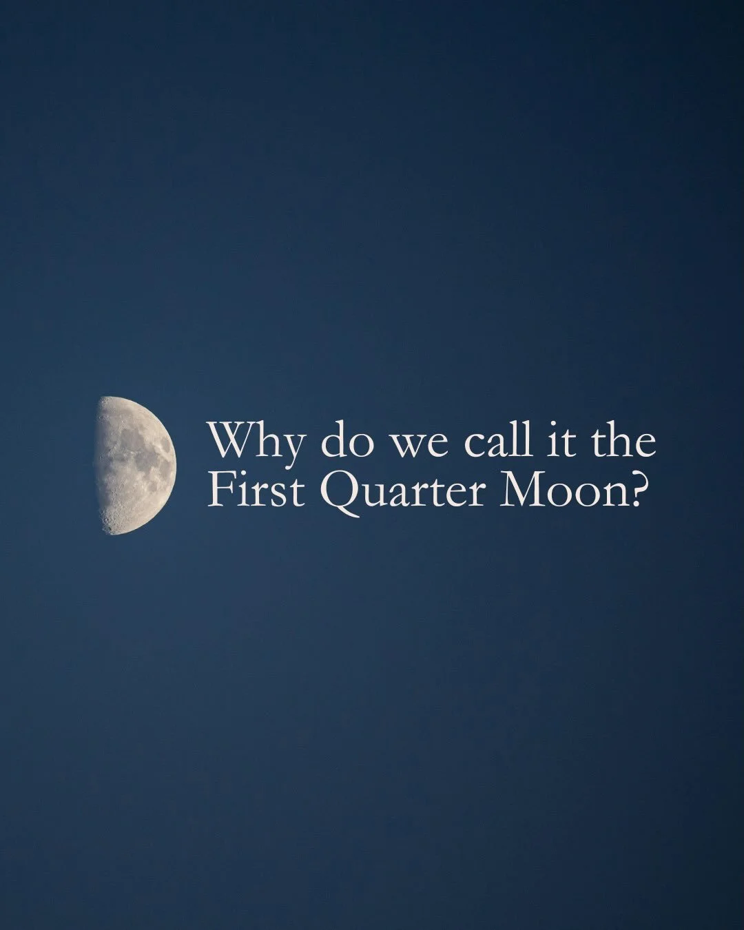 The First Quarter Moon is the halfway point between the New Moon and the Full Moon.
By the time the moon is half illuminated, it has completed one quarter of its journey around Earth.

That&rsquo;s why we call it the First Quarter Moon.

Look for it 