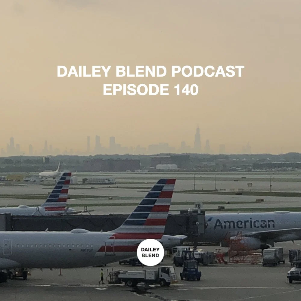 Dailey Blend Podcast EP 140