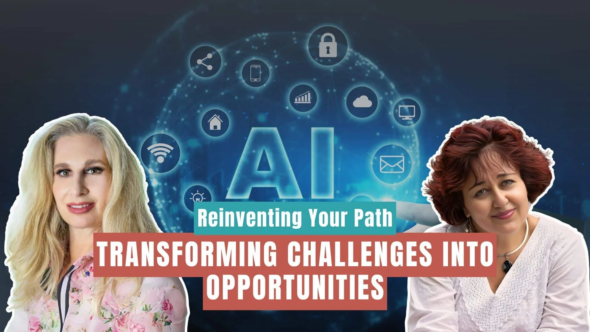 Two women smiling in front of a digital background with icons representing technology and artificial intelligence, with text overlay that reads 'Reinventing Your Path: Transforming Challenges Into Opportunities.'