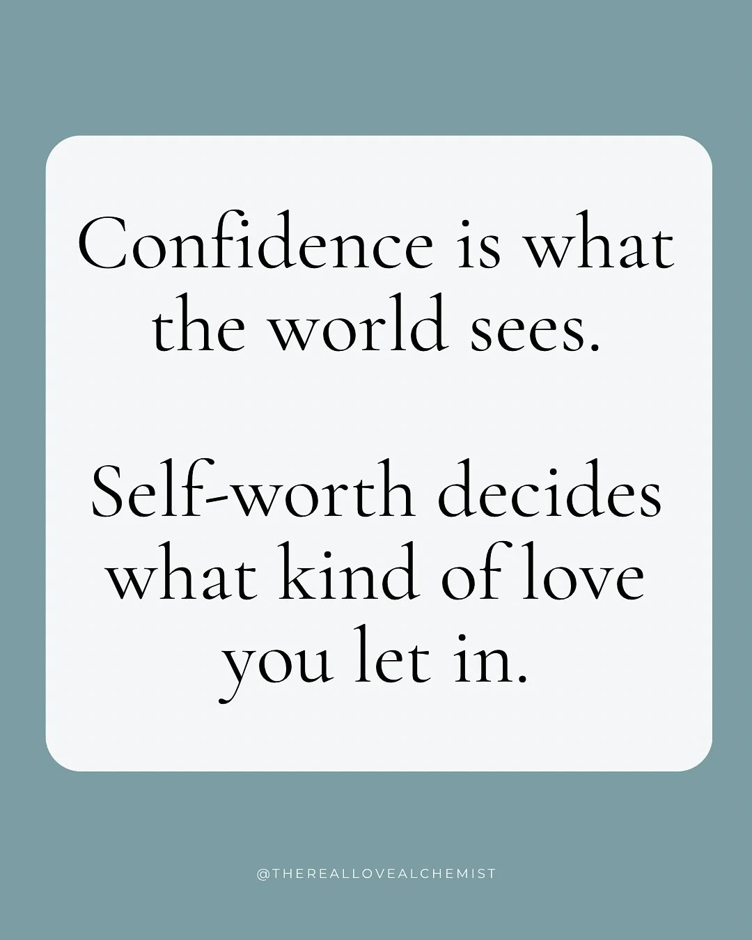 Confidence can land you the job, help you give the presentation, or make you look like you have it all together on the outside.

But self-worth is quieter.

It&rsquo;s the story you tell yourself when no one&rsquo;s watching.

And in love, it shows u