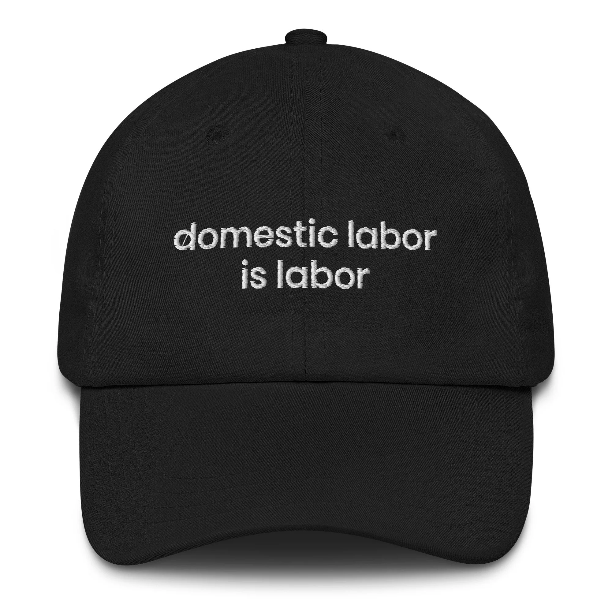 domestic labor is labor dad hat - FREE SHIPPING