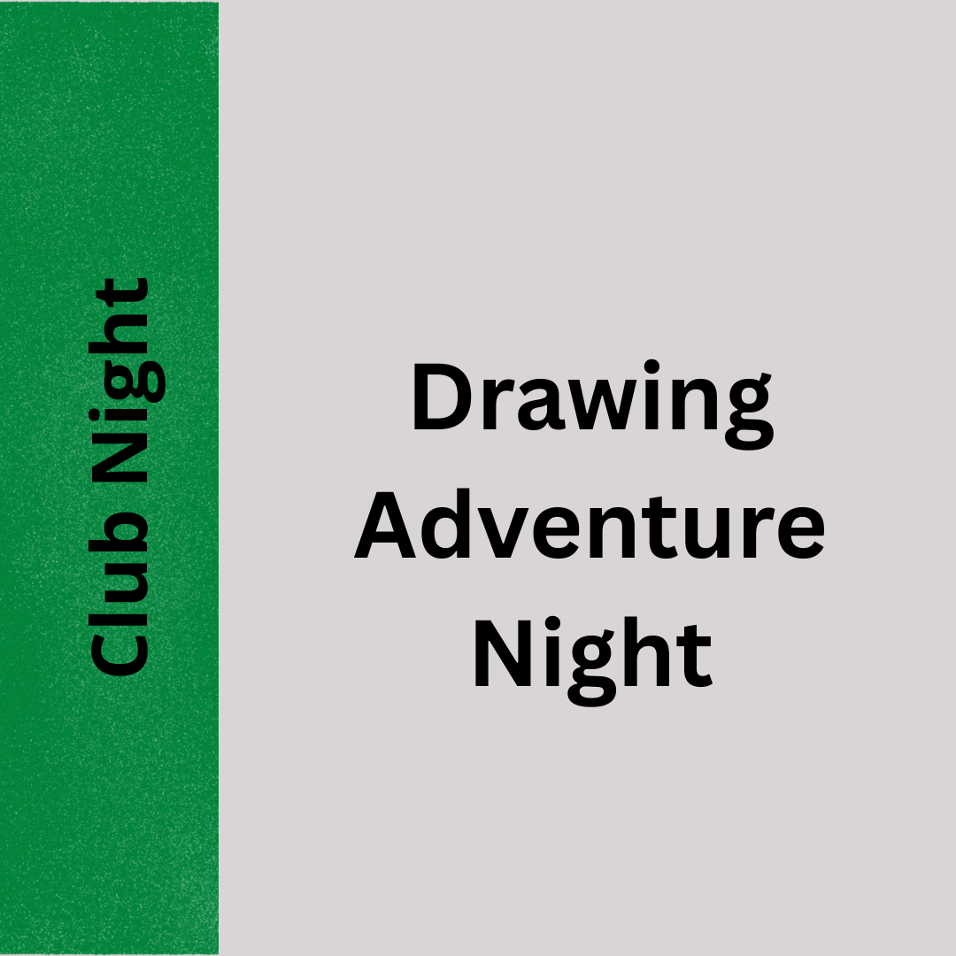Club Night - Drawing Adventures Workshop