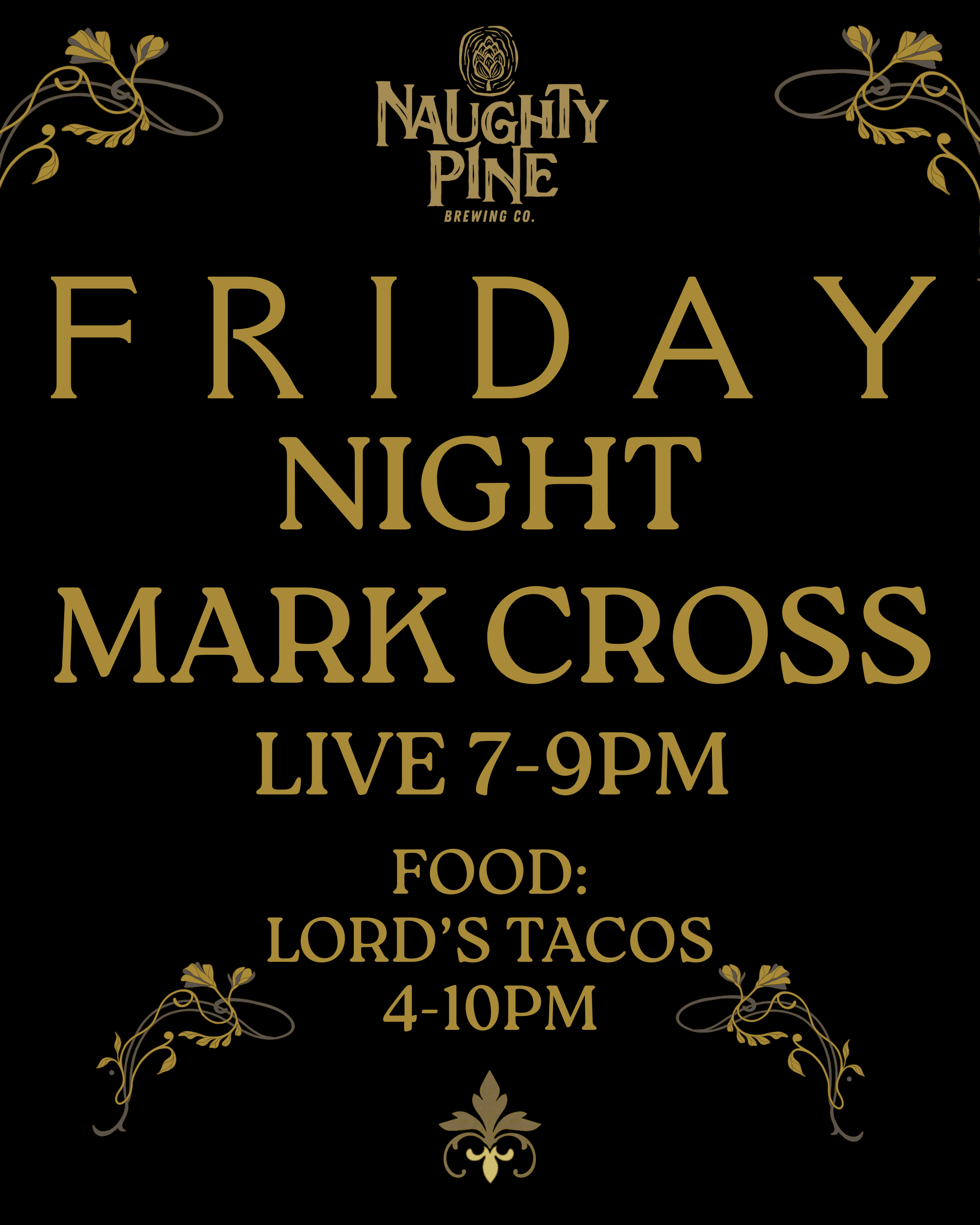 TACOS 4-10PM. MARK CROSS 7-9PM.