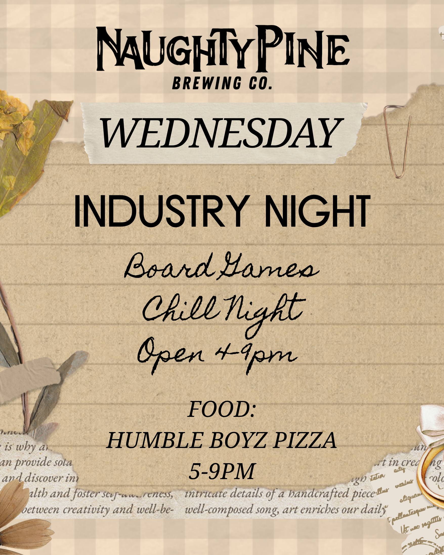 Industry Night 4-9pm and Pizza 5-9pm.