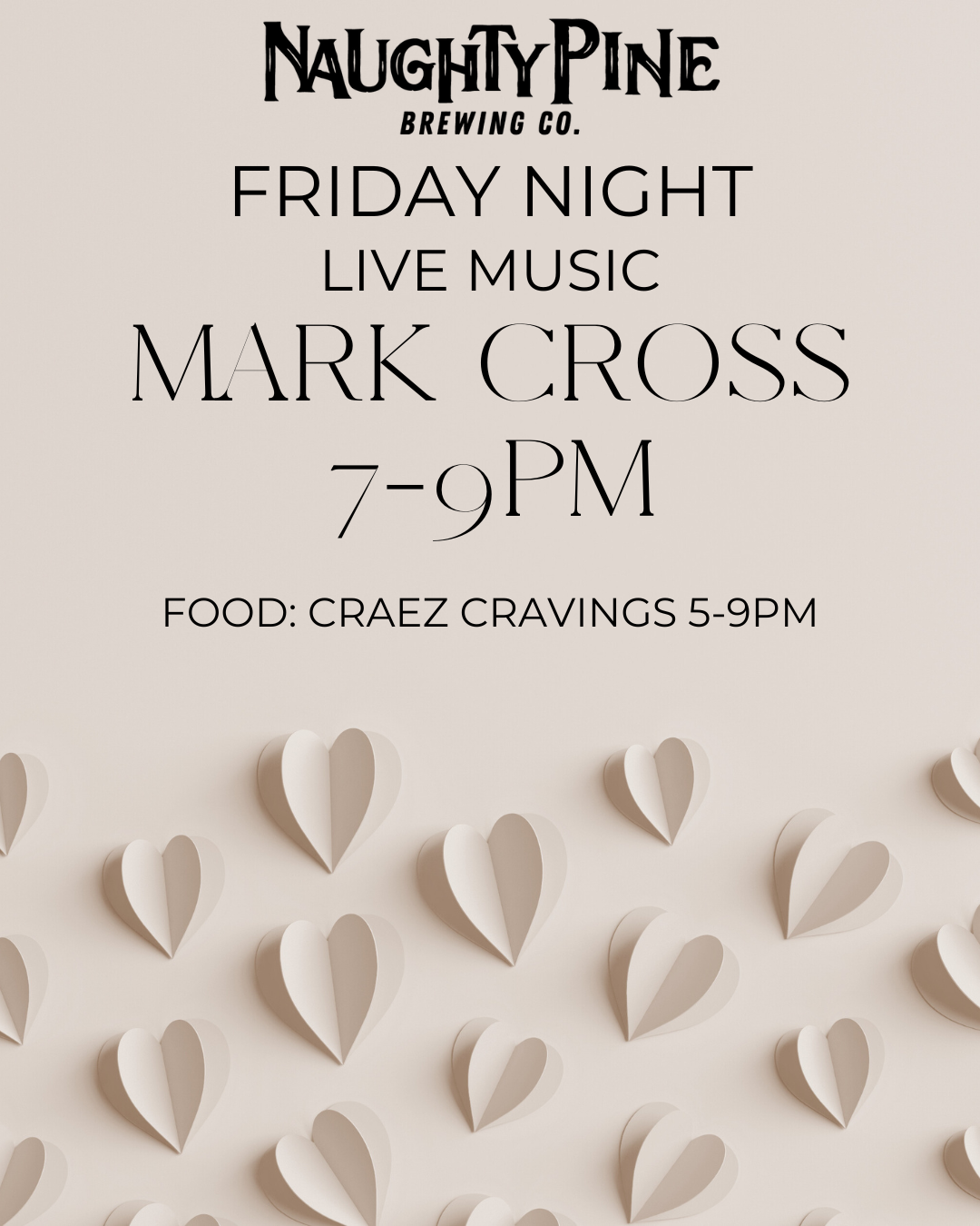 Craez Cravings 5-9pm and Mark Cross 7-9pm.
