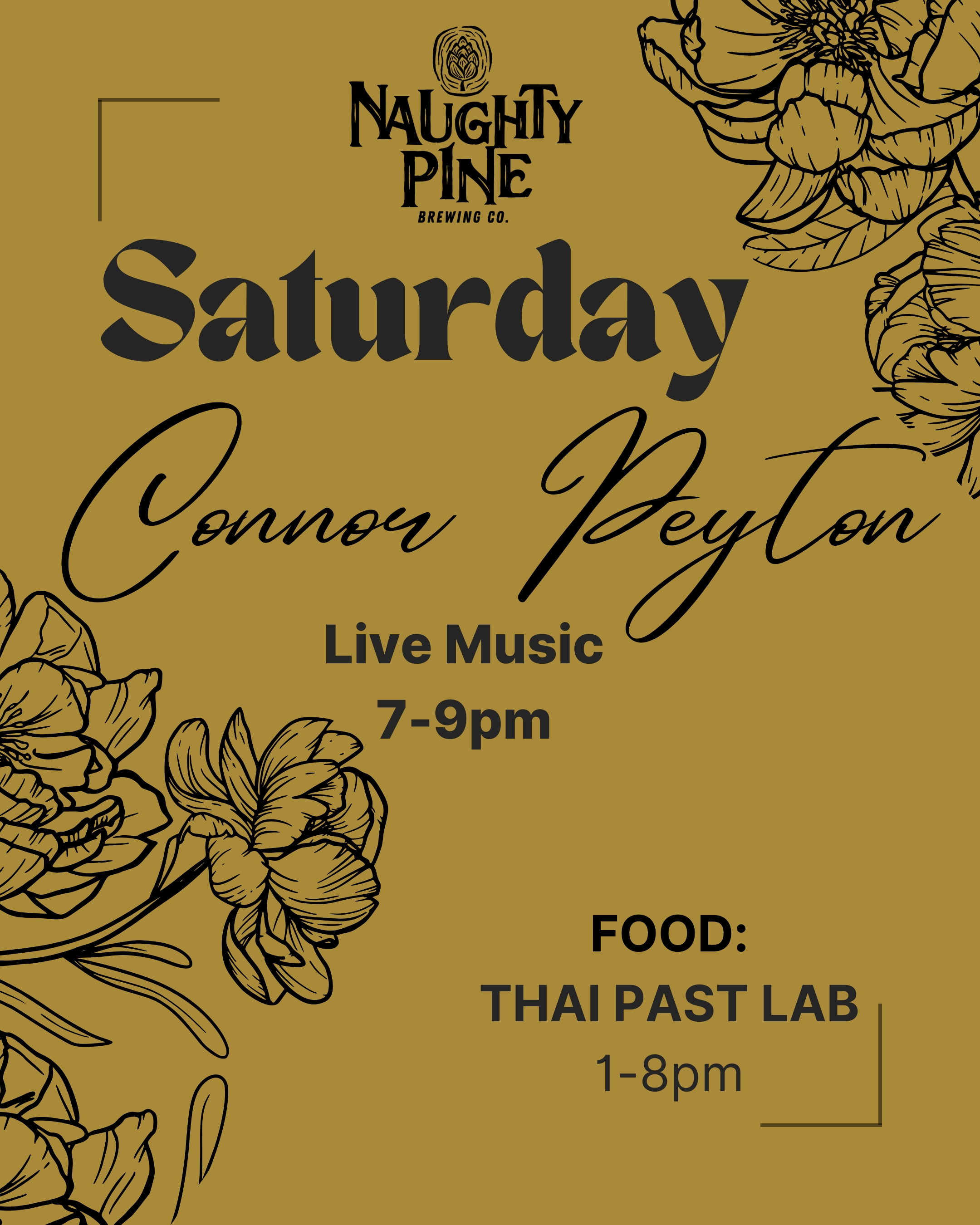 THAI PASTA LAB 1-8PM AND CONNOR PEYTON 7-9PM.
