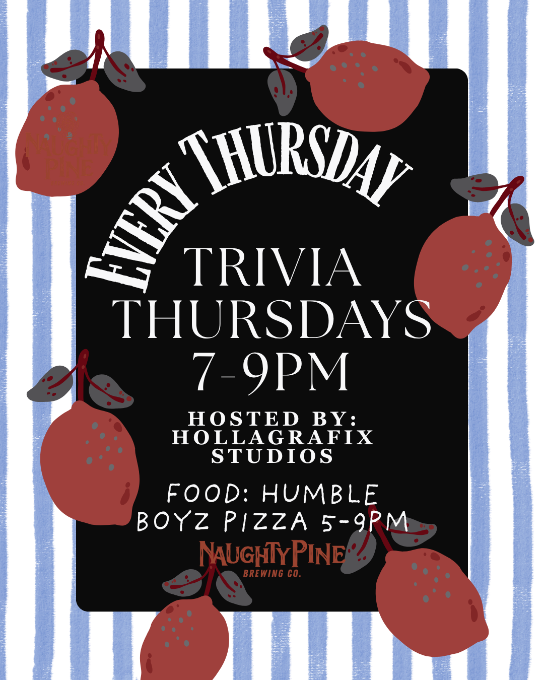 Trivia 7-9pm. Pizza 5-9pm.