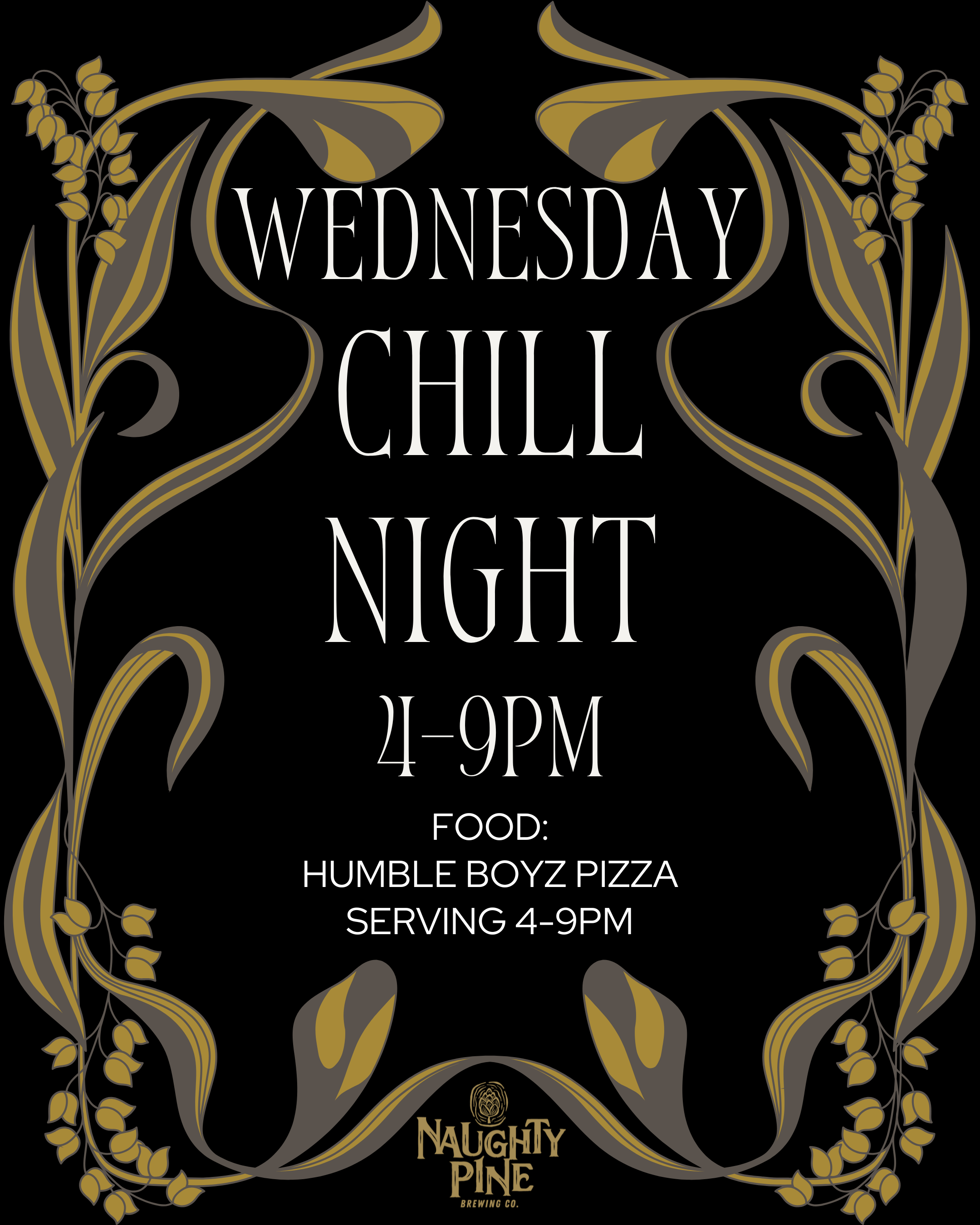 Chill night 4-9pm. Humble Boyz Pizza 4-9pm.