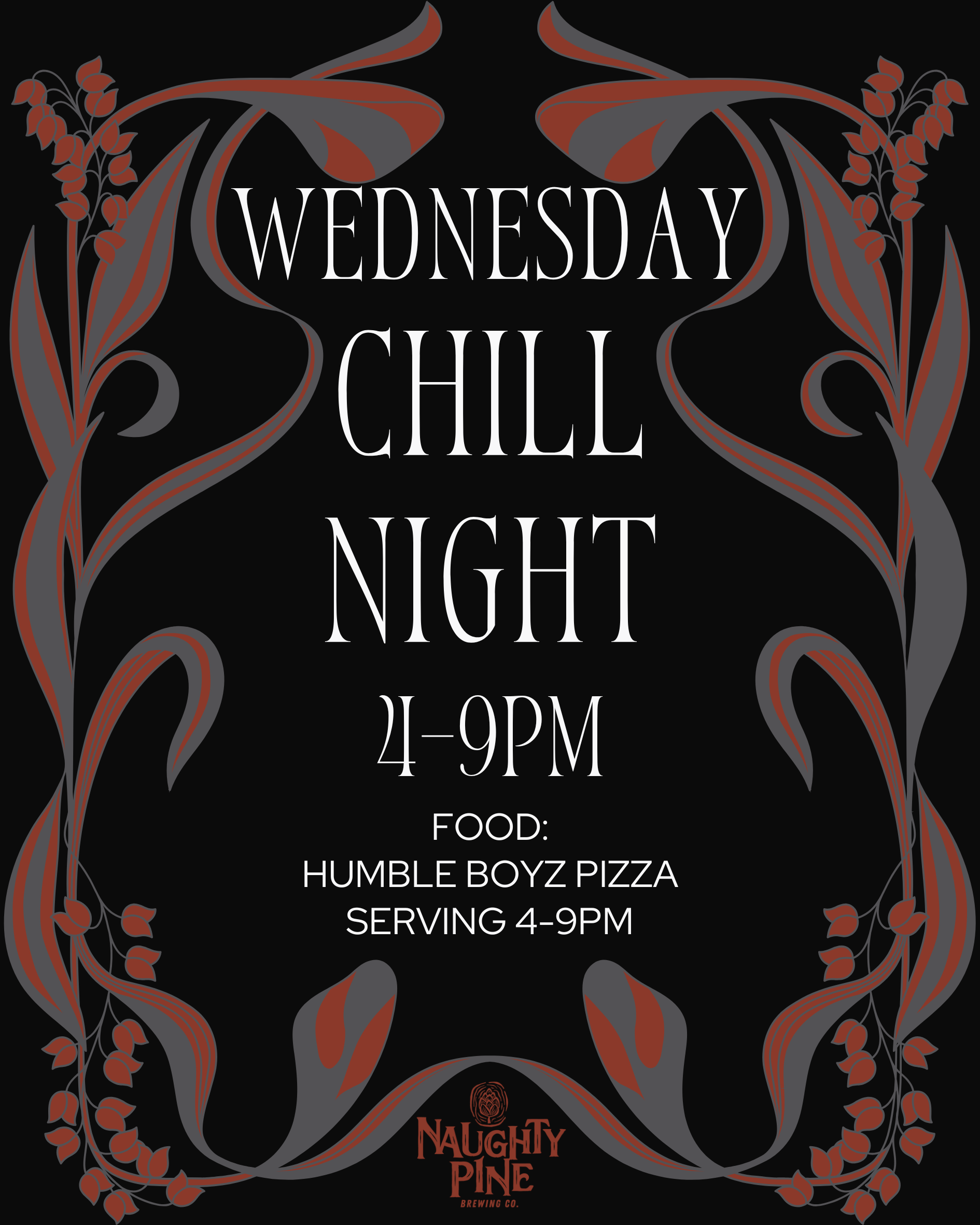 Chill night 4-9pm. Humble Boyz Pizza 4-9pm.