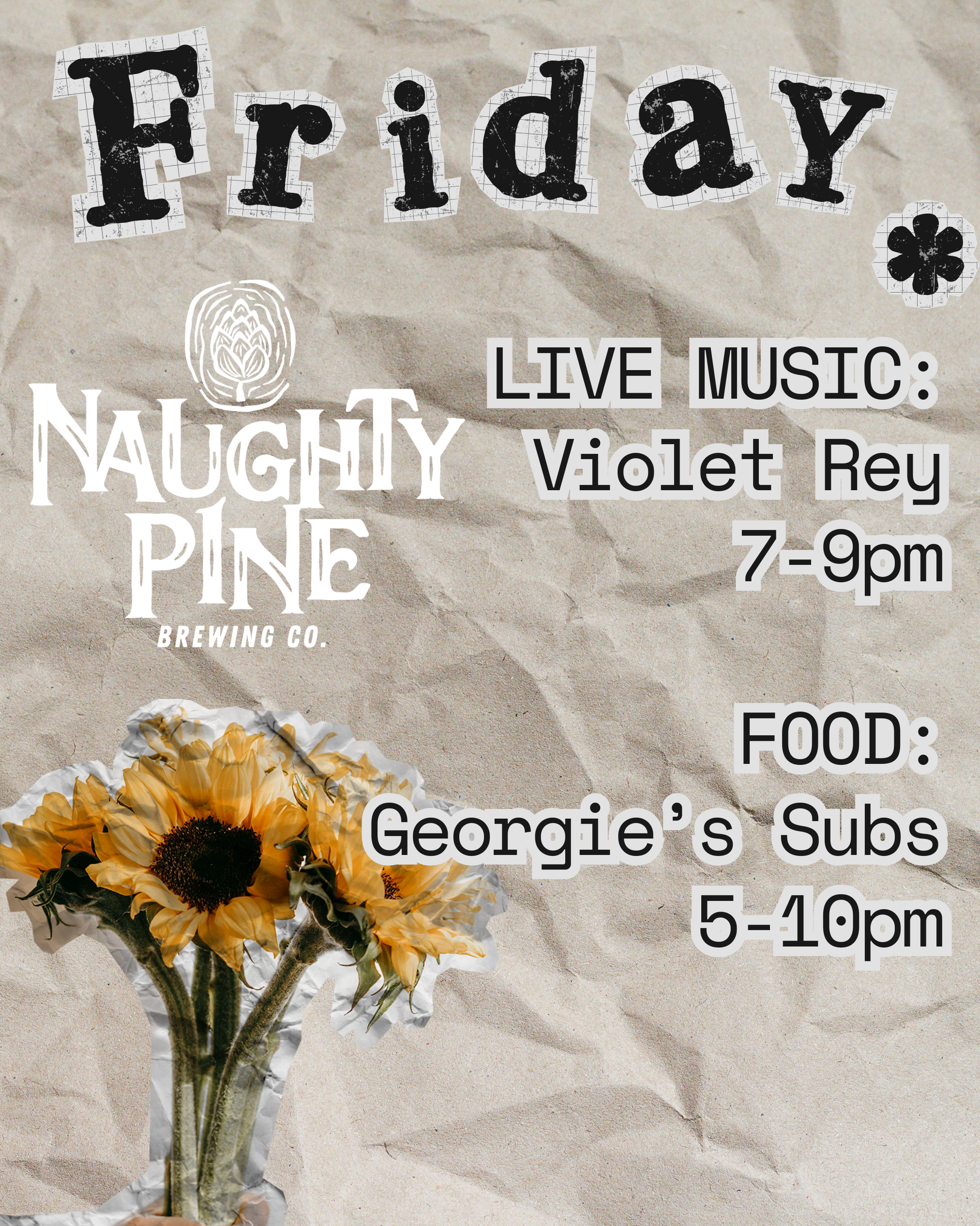 Georgie's Subs 5-10pm and Violet Rey 7-9pm.