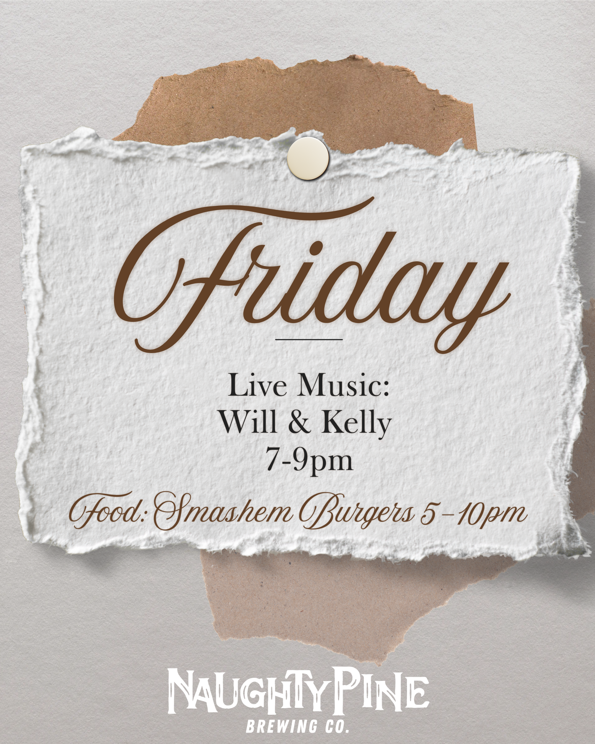 Will and Kelly 7-9pm and Burgers 5-10pm.