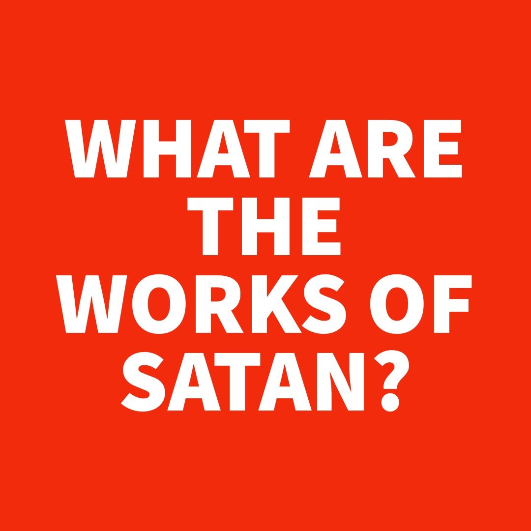 What are the Works of Satan.jpg