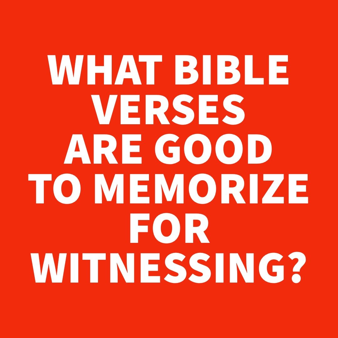 What Bible Verses are Good to Memorize for Witnessing.jpg