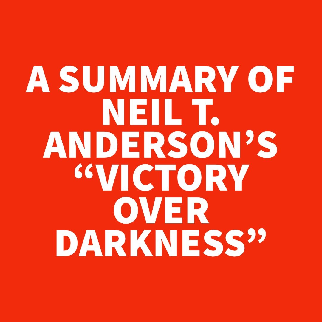 A Summary of Neil Anderson's Victory Over Darkness.jpg