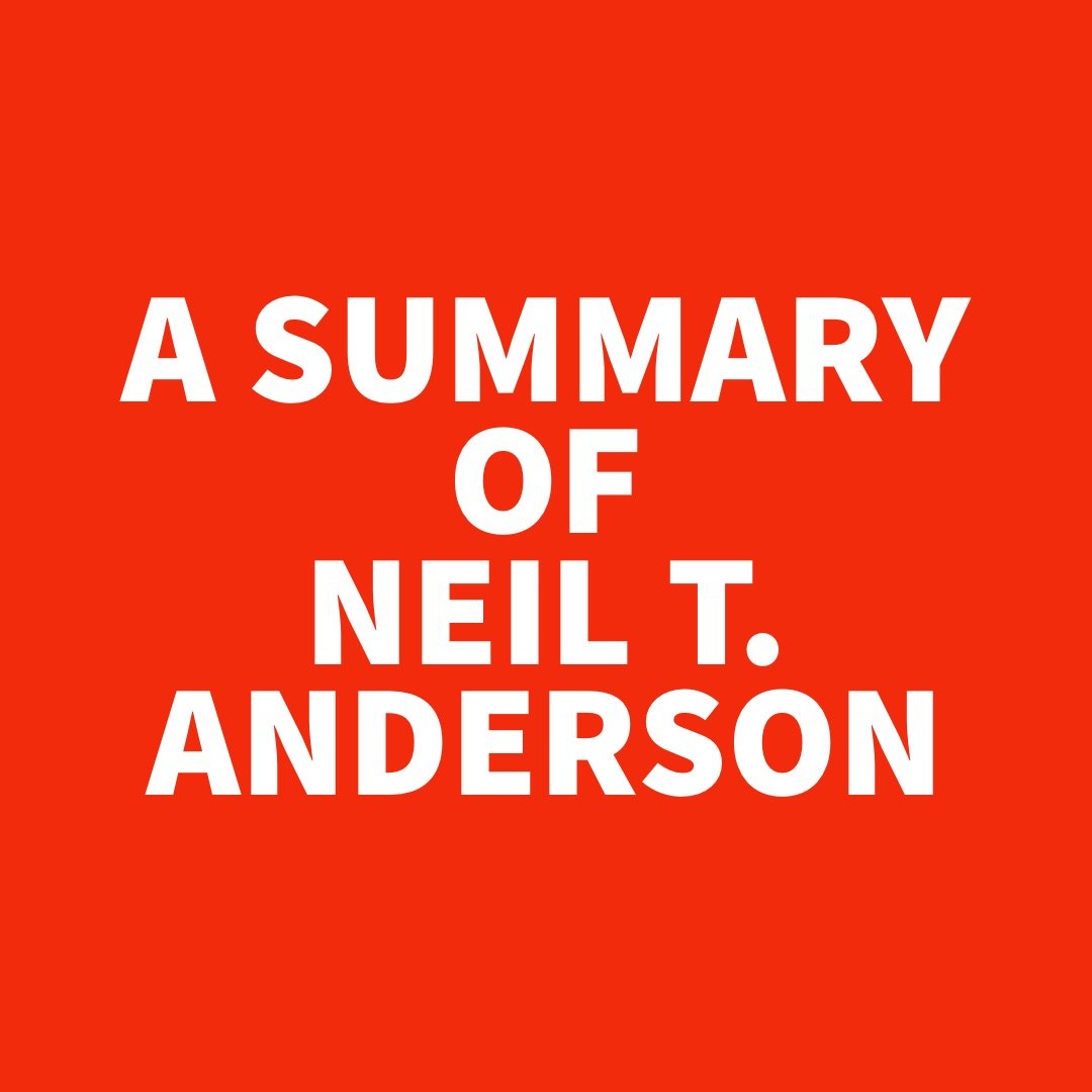 A Summary of Neil Anderson.jpg