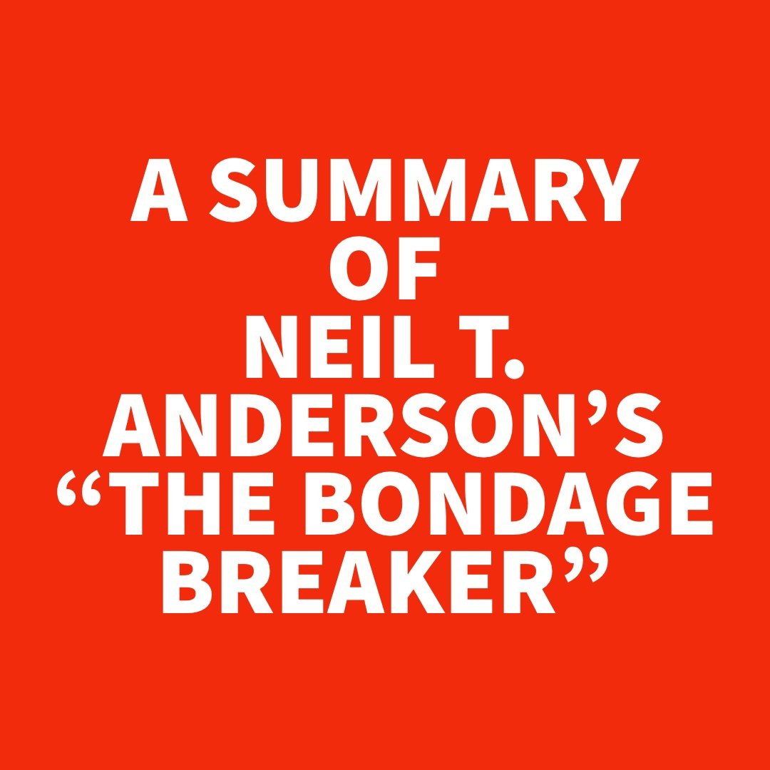 A Summary of Neil Anderson The Bondage Breaker.jpg