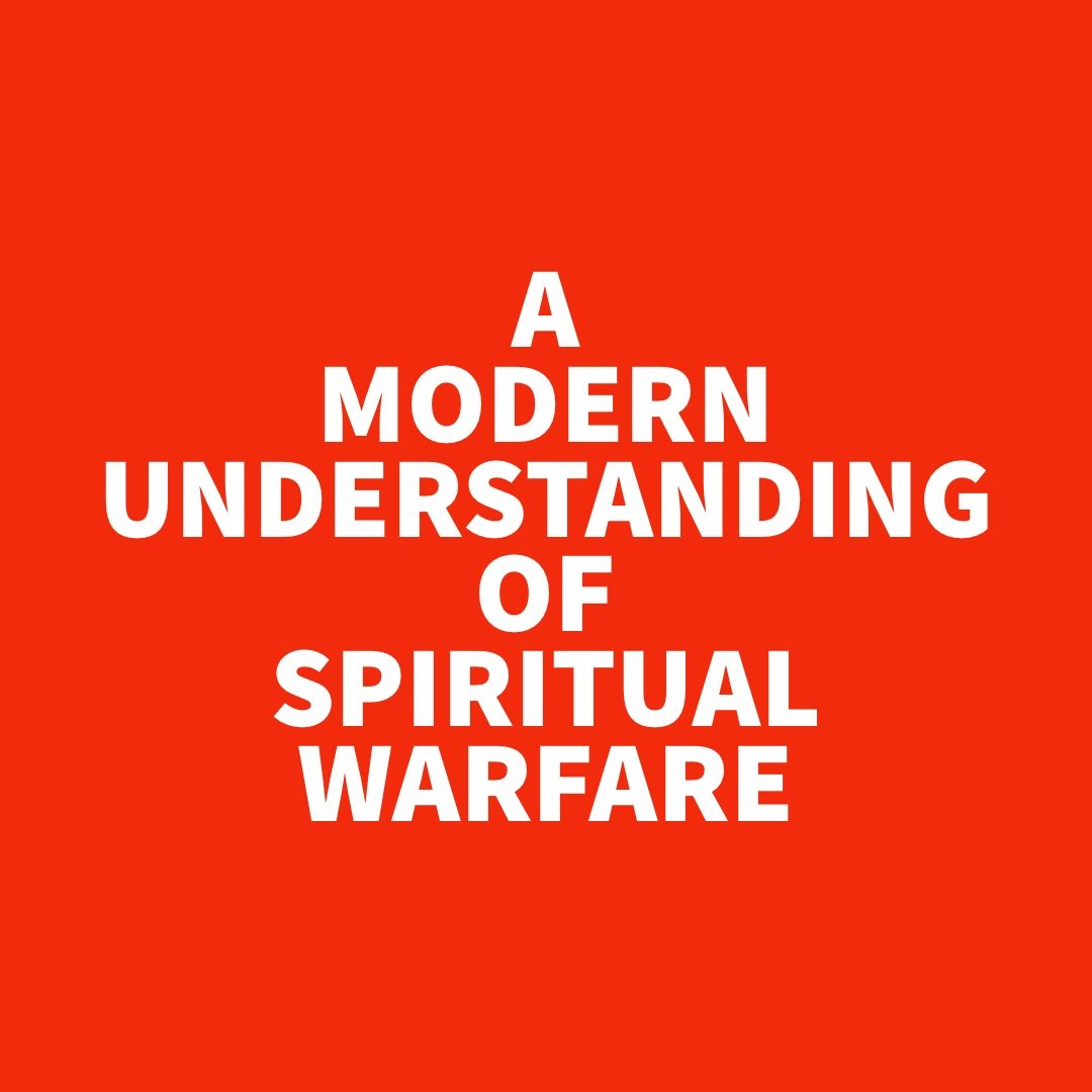A Modern Understanding of Spiritual Warfare.jpg