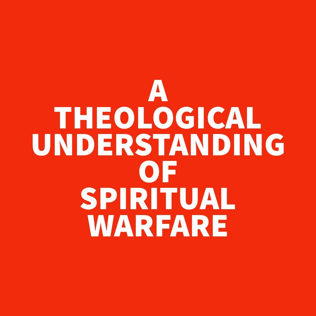 A Theological Understanding of Spiritual Warfare.jpg