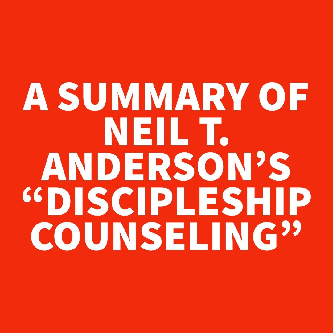 A Summary of Neil T. Anderson's Discipleship Counseling.jpg