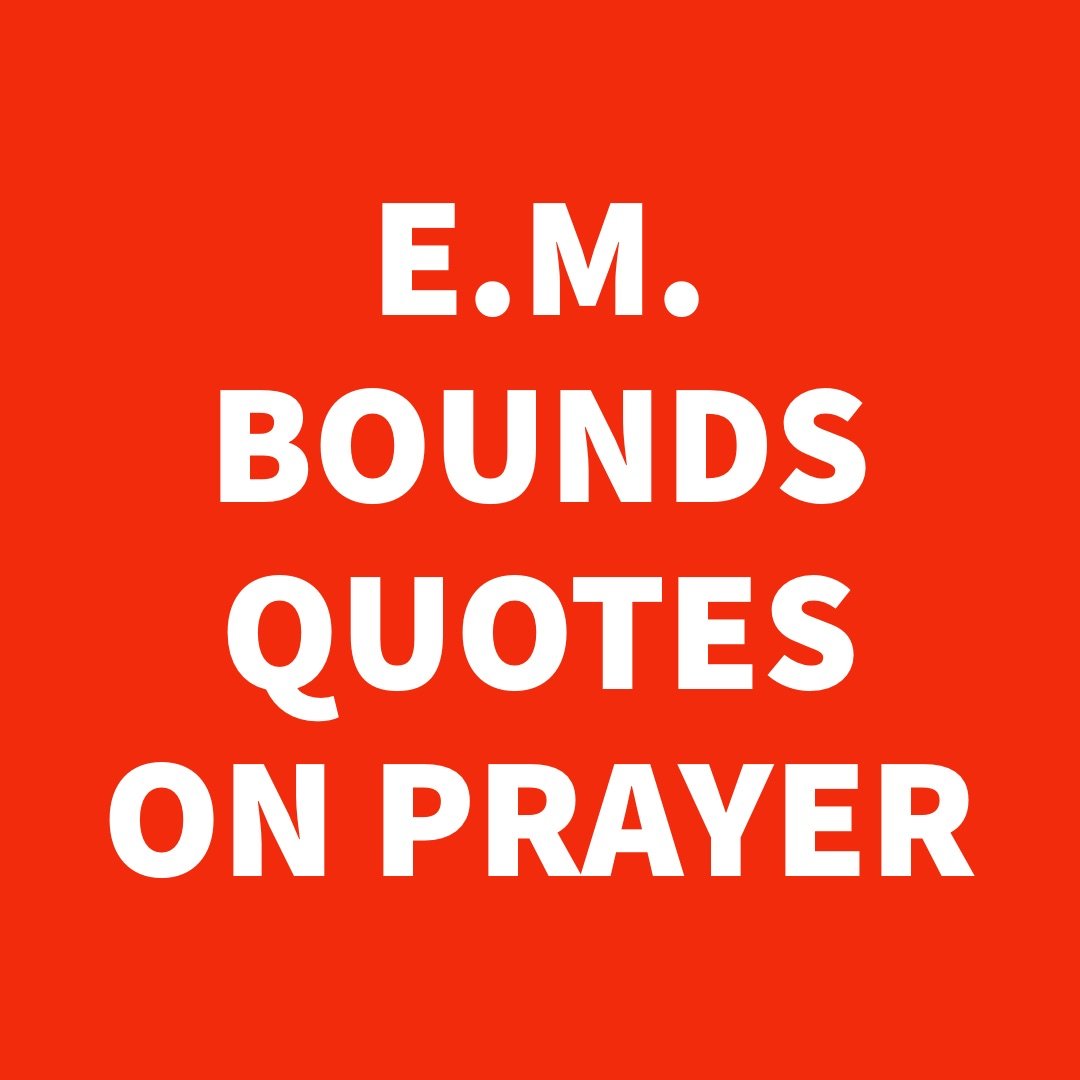 EM Bounds Quotes On Prayer.jpg